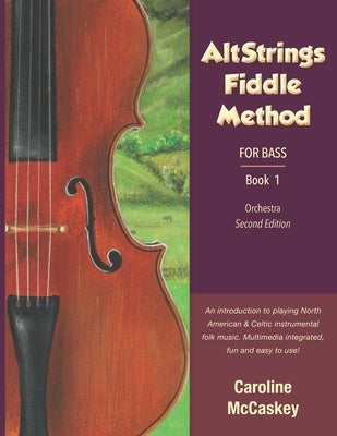 AltStrings Fiddle Method for Bass, Second Edition, Book 1 by McCaskey, Caroline
