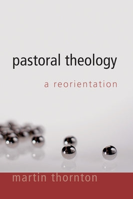 Pastoral Theology by Thornton, Martin