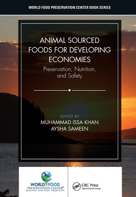 Animal Sourced Foods for Developing Economies: Preservation, Nutrition, and Safety by Khan, Muhammad Issa