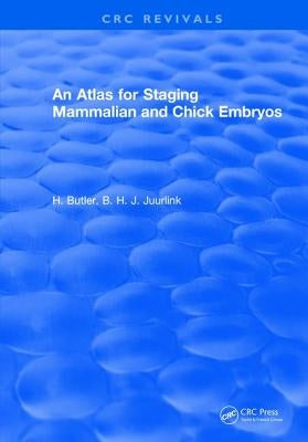 An Atlas for Staging Mammalian and Chick Embryos by Butler, H.