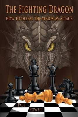 The Fighting Dragon: How to Defeat the Yugoslav Attack by Powell, Paul