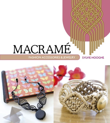 Macrame Fashion Accessories & Jewelry by Hooghe, Sylvie