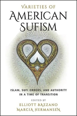 Varieties of American Sufism by Bazzano, Elliott