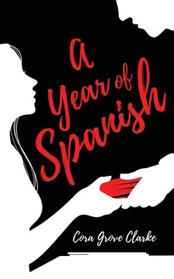 A Year of Spanish by Clarke, Cora Grove