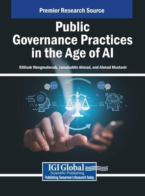 Public Governance Practices in the Age of AI by Wongmahesak, Kittisak
