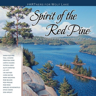 Spirit of the Red Pine by Partners for Wolf Lake