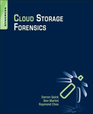 Cloud Storage Forensics by Quick, Darren