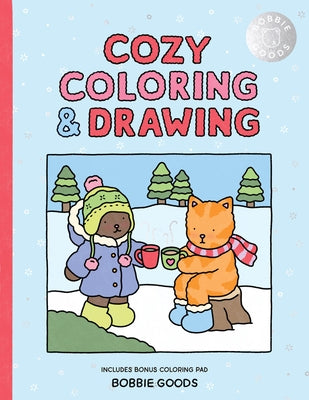 Bobbie Goods Cozy Coloring & Drawing: With a Bonus Coloring Pad by Goods, Bobbie