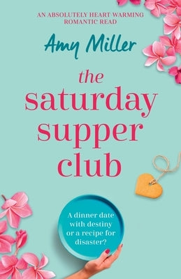The Saturday Supper Club: An absolutely heart-warming romantic read by Bratley, Amy
