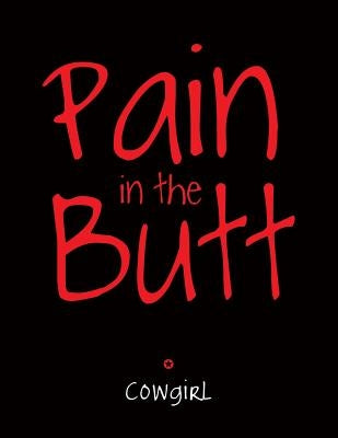 Pain in the Butt by Cowgirl