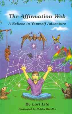 The Affirmation Web: A Believe in Yourself Adventure by Lite, Lori
