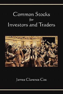 Common Stocks for Investors and Traders by Coe, James Clarence
