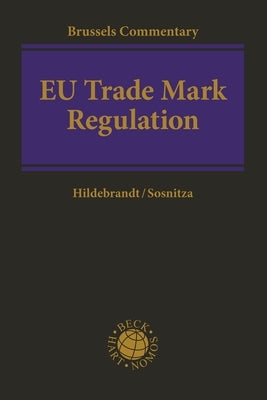 Eu Trade Mark Regulation: Article-By-Article Commentary by Hildebrandt, Ulrich