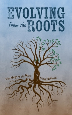 Evolving from the Roots: The Magic in the Work by Urbanski