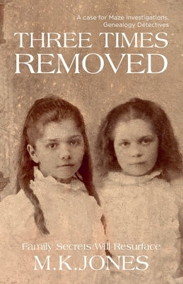 Three Times Removed by Jones, M. K.