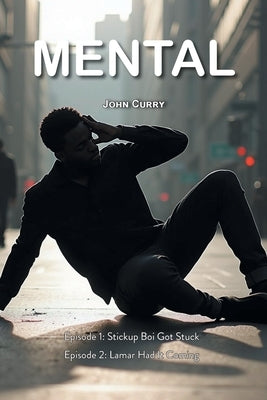 Mental: Episodes 1 and 2 by Curry, John