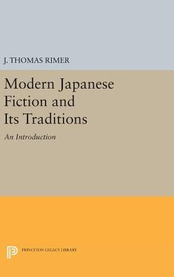 Modern Japanese Fiction and Its Traditions: An Introduction by Rimer, J. Thomas