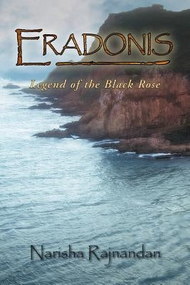 Eradonis: Legend of the Black Rose by Rajnandan, Narisha