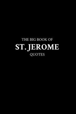 The Big Book of St. Jerome Quotes by M. K.