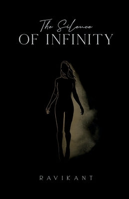 The Silence of Infinity by Ravikant