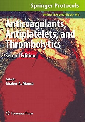 Anticoagulants, Antiplatelets, and Thrombolytics by Mousa, Shaker A.