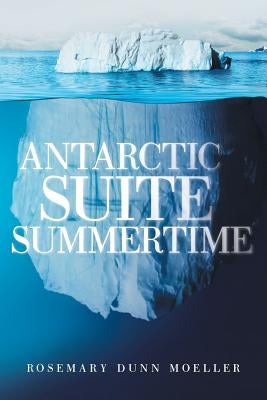 Antarctic Suite Summertime by Moeller, Rosemary Dunn
