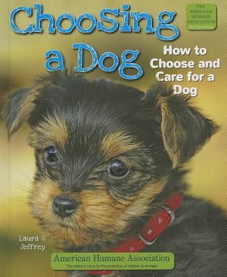 Choosing a Dog: How to Choose and Care for a Dog by Jeffrey, Laura S.