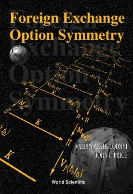 Foreign Exchange Option Symmetry by Kholodnyi, Valery A.