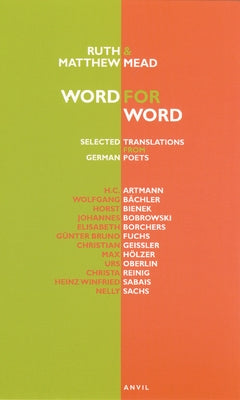 Word for Word: Selected Translations from German Poets by Mead, Ruth And Matthew