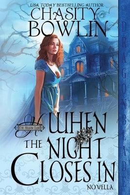 When the Night Closes In by Bowlin, Chasity