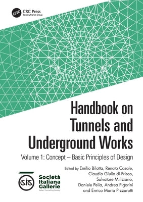 Handbook on Tunnels and Underground Works: Volume 1: Concept - Basic Principles of Design by Bilotta, Emilio