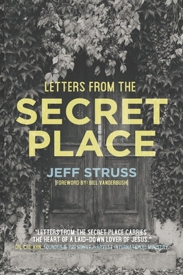 Letters from The Secret Place by Struss, Jeff
