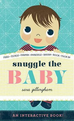 Snuggle the Baby by Gillingham, Sara