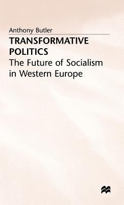 Transformative Politics by Butler, A.