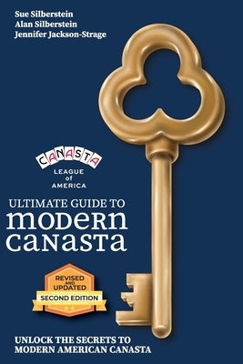 Ultimate Guide to Modern Canasta, Second Edition by Silberstein, Sue And Alan