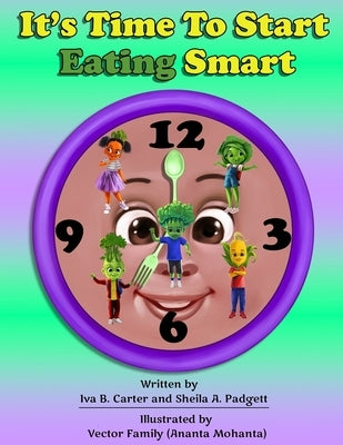 It's Time to Start Eating Smart by Padgett, Sheila A.