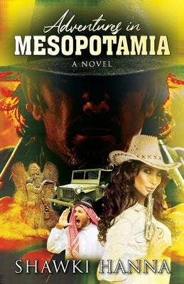 Adventures in Mesopotamia by Hanna, Shawki
