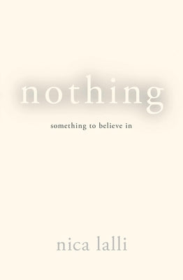 Nothing: Something to Believe in by Lalli, Nica