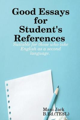 Good Essays for Student's References by Jack, Mani