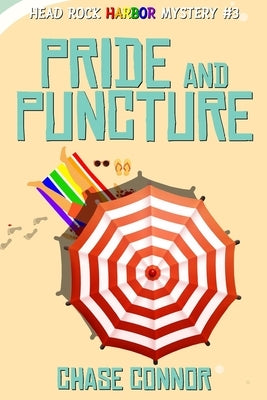 Pride and Puncture: Head Rock Harbor Mystery #3 by Connor, Chase