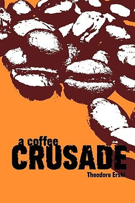 A Coffee Crusade by Erski, Theodore
