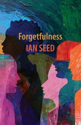 Forgetfulness by Seed, Ian
