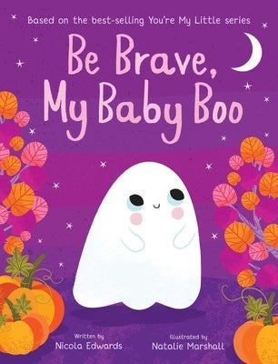 Be Brave, My Baby Boo by Edwards, Nicola