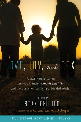 Love, Joy, and Sex by Ilo, Stan Chu