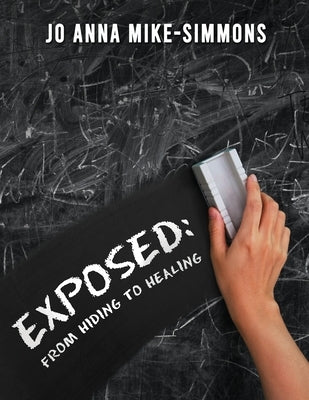 Exposed: From Hiding to Healing by Mike-Simmons, Jo Anna