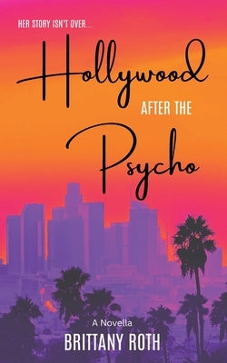 Hollywood After The Psycho by Roth, Brittany