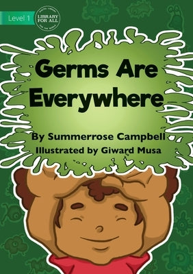 Germs Are Everywhere by Campbell, Summerrose