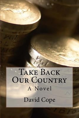 Take Back Our Country by Cope, David