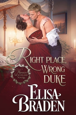Right Place, Wrong Duke: A Midnight in Scotland Novella by Braden, Elisa