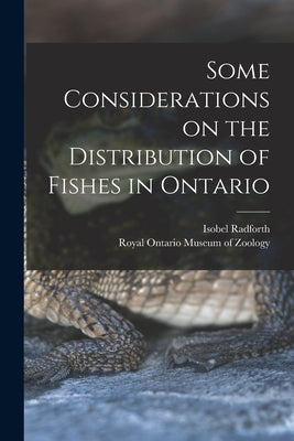 Some Considerations on the Distribution of Fishes in Ontario by Radforth, Isobel